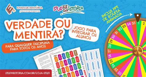 Verdade Ou Mentira Jogo Para Integrar Os Alunos Studhist Ria