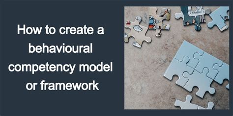 How To Create A Behavioural Competency Model Or Framework