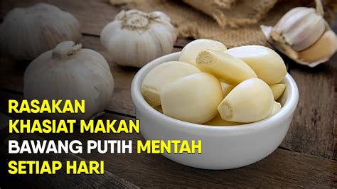 Rasakan Khasiatnya Jika Makan Bawang Putih Mentah Setiap Hari Tips