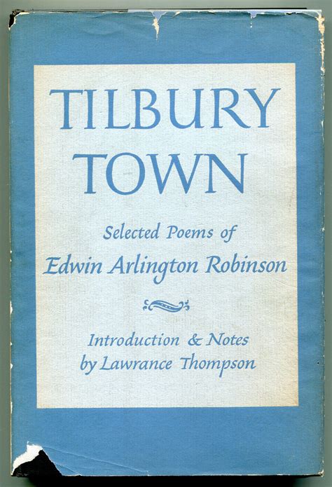 Tilbury Town Selected Poems Of Edwin Arlington Robinson By Robinson