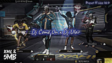 PRESET FF SQUAD TERBARU DJ COME ON X DJ ULAR OLD MENGKANE YouTube