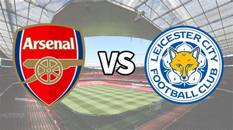 Arsenal Vs Leicester City Premier League Pick Prediction