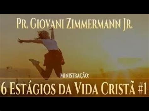 Est Gios Da Vida Crist Pr Giovani Zimmermann Jr Prega O Youtube