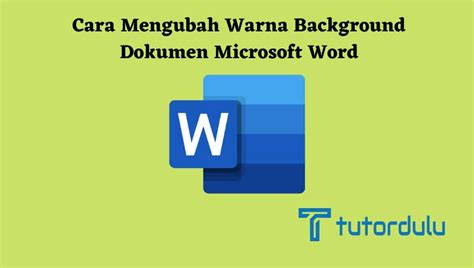 5 Cara Mengubah Warna Background Dokumen Microsoft Word