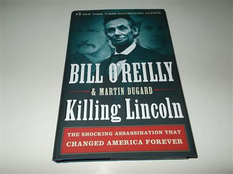 Killing Lincoln: The Shocking Assassination that Changed America Forever (Bill O'Reilly's ...