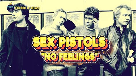 Sex Pistols No Feelings YouTube