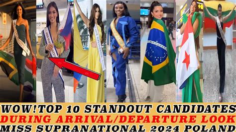 WOW MISS SUPRANATIONAL 2024 TOP 10 STANDOUT CANDIDATES DURING ARRIVAL