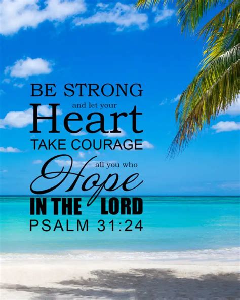 Psalm 31 24 Be Strong Encouraging Bible Verses