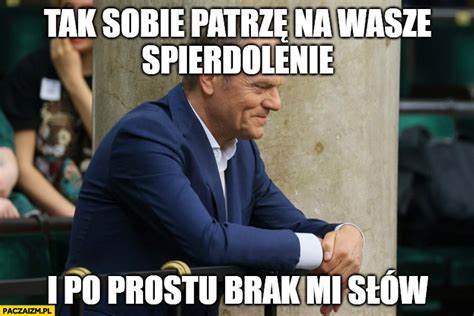 Brak S W Memy Paczaizm Pl Memy Polityczne Mieszne Obrazki