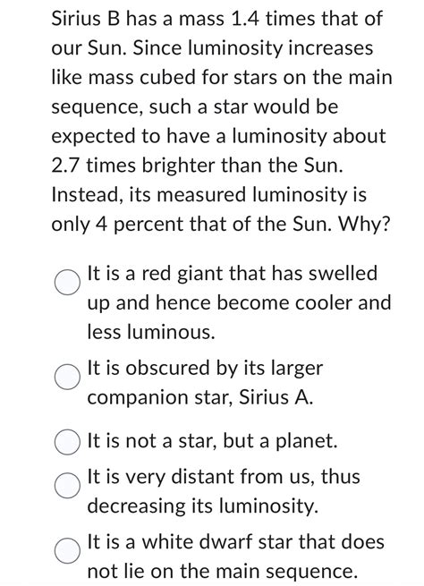 Solved Sirius B has a mass 1.4 ﻿times that of our Sun. Since | Chegg.com