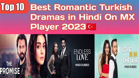 Top 10 Best Romantic Turkish Dramas In Hindi On MX Player New 2023