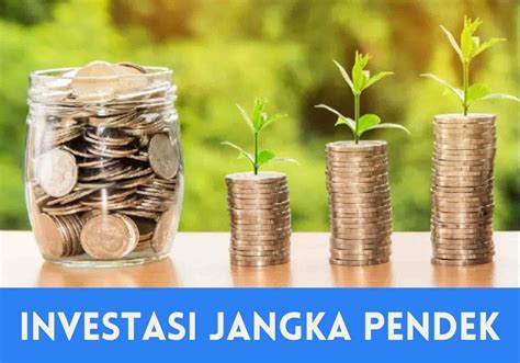 Mengenal Investasi Jangka Pendek Dan Contoh Investasi Jangka Pendek