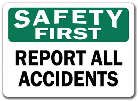 Safety First Sign Report All Accidents X Osha Safety Sign