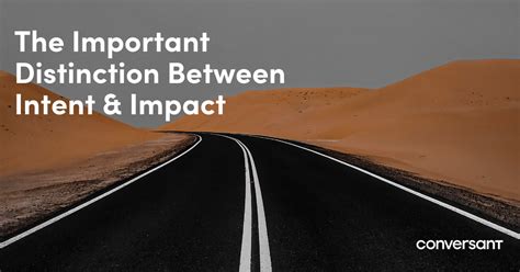 The Important Distinction Between Intent Impact Conversant