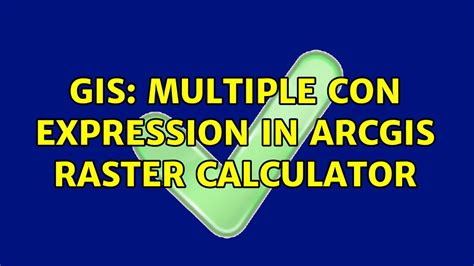 Gis Multiple Con Expression In Arcgis Raster Calculator Youtube