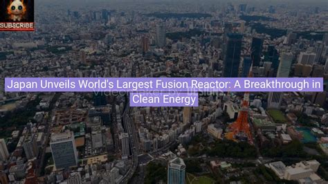 Largest & most advanced nuclear fusion reactor, "JT-60SA," has commenced its official operations ...