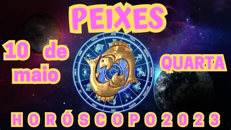 Horoscopo De Peixes Hoje Quata Feira 10 05 2023 PrevisÕes AstrolÓgicas