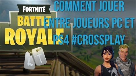 Fortnite Comment Jouer Entre Joueurs Pc Et Ps Facilement Crossplay