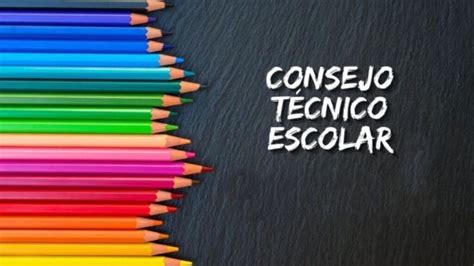 Que Es El Consejo Tecnico Escolar Cte Y Como Se Desarrolla