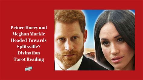 Prince Harry And Meghan Markle Headed For Splitsville Divination