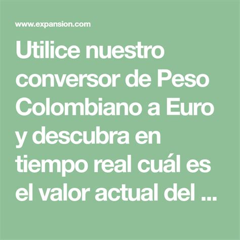 Utilice Nuestro Conversor De Peso Colombiano A Euro Y Descubra En