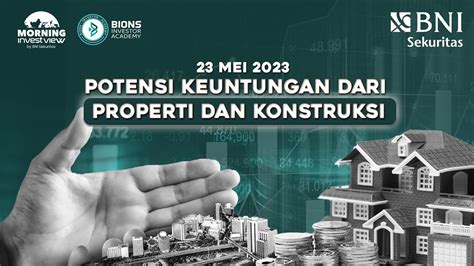 Morning Investview Mei Potensi Keuntungan Dari Properti Dan