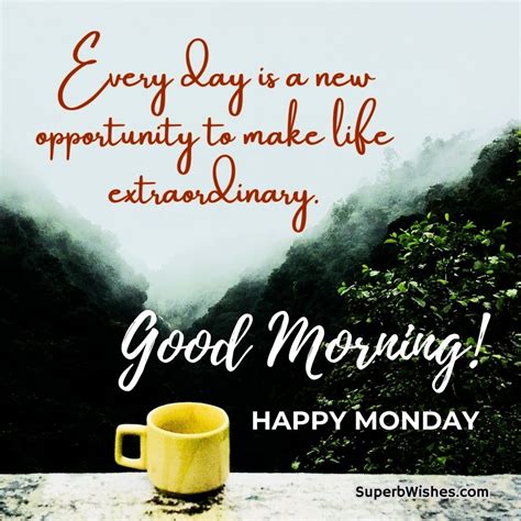 Happy Monday Images Every Day Is A New Opportunity Superbwishes