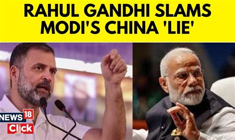 Congress Leader Rahul Gandhi Attacks Pm Modi Over Lac Issue India China Border Tensions N18v