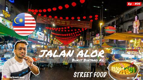 Jalan Alor Best Street Food In Kuala Lumpur Bukit Bintang Night Market Malaysia Vlog Ep