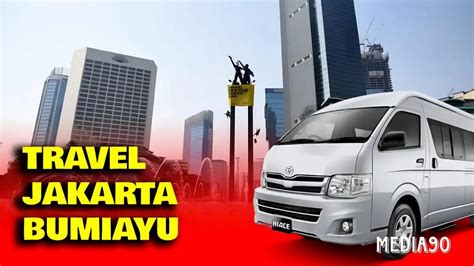 Rekomendasi Travel Jakarta Bumiayu Penjadwalan Harga Dan Fasilitas