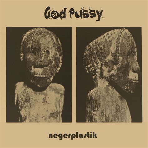 Negerplastik God Pussy