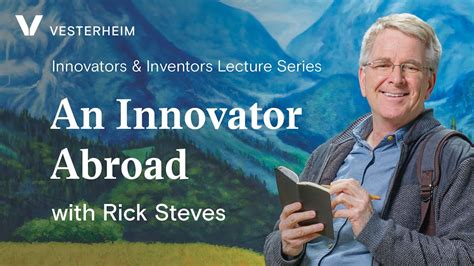 Innovators Inventors Lecture Series An Innovator Abroad With Rick