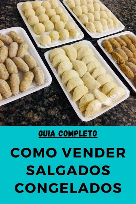 Como Vender Salgados Congelados E Lucrar Guia Completo