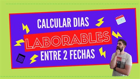 Dias Laborables Entre Fechas En Excel Descubre Como Calcular Los Días