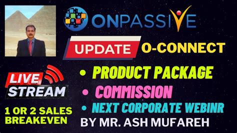 ONPASSIVE LIVE UPDATE BY MR ASH MUFAREH O CONNECT LAUNCH PACKAGE