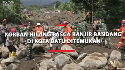 Korban Banjir Bandang Di Kota Batu Yang Hilang Telah Ditemukan Video