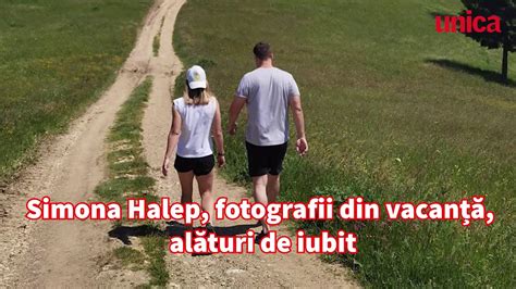 Simona Halep fotografii din vacanță alături de iubit YouTube