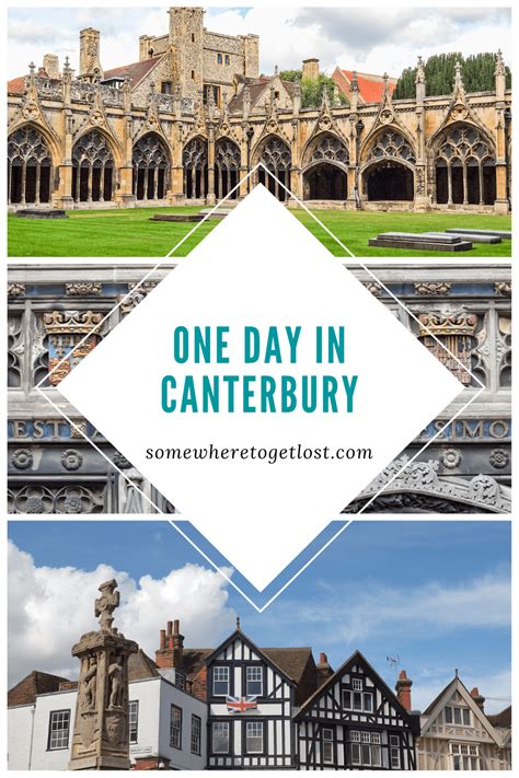 One Day In Canterbury Somewhere To Get Lost England Travel England