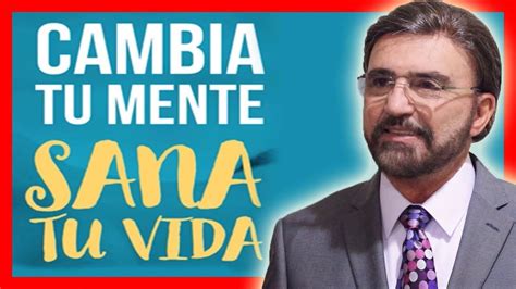 Armando Alducin C Mo Cambiar Tu Mente Para Sanar Tu Vida