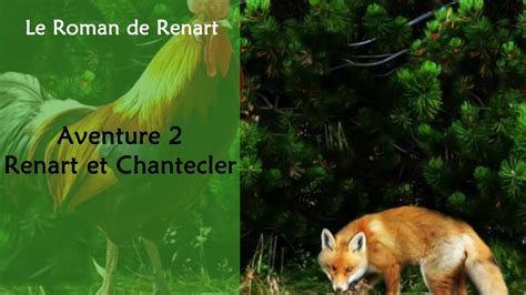 Le Roman De Renart Aventure 2 Renart Et Chantecler YouTube