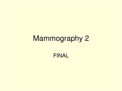 Ppt Mammography 2 Powerpoint Presentation Free Download Id 4110986