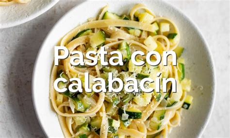 Pasta Con Calabacín