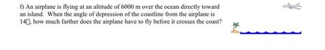 Solved 1 An Airplane Is Flying At An Altitude Of 6000 M Chegg