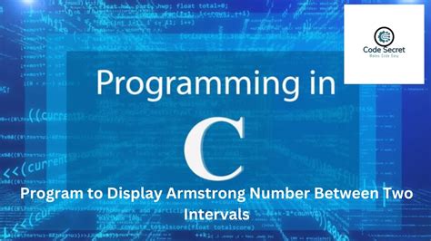 Program To Display Armstrong Number Between Two Intervals In C Basic C Programs Code Secret