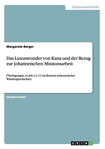 Das Luxuswunder Von Kana Und Der Bezug Zur Johanneischen Missionsarbeit