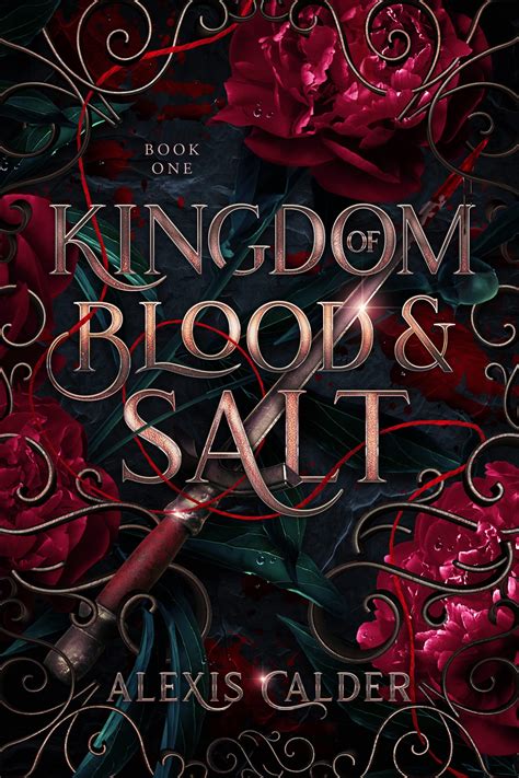 Kingdom Of Blood And Salt Blood And Salt By Alexis Calder Goodreads