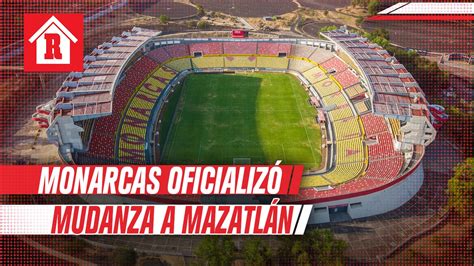 Oficial Monarcas Anunció Su Mudanza A Mazatlán Vídeo Dailymotion