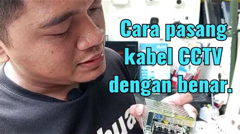 Cara Masang Kabel Cctv Yang Baik Dan Benar Youtube