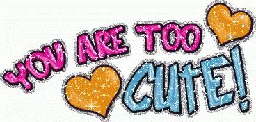 You Are Too Cute Glitter GIF - You Are Too Cute Glitter Animated Text - Discover & Share GIFs