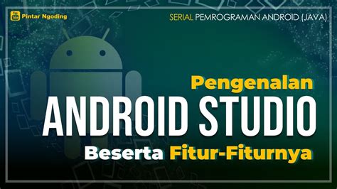 Pengenalan Android Studio Beserta Fitur Fiturnya 1 Tutorial